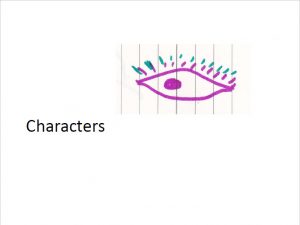 Eye and "Characters"!