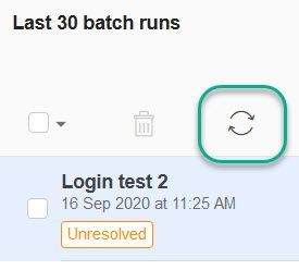 The Refresh button is located under the last 30 batch runs and above Login test 2!
