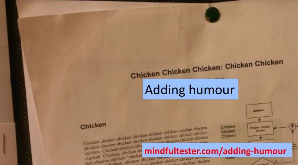 Paper containing "chicken" many times. Showing texts “Adding humour” and “mindfultester.com/adding-humour”!