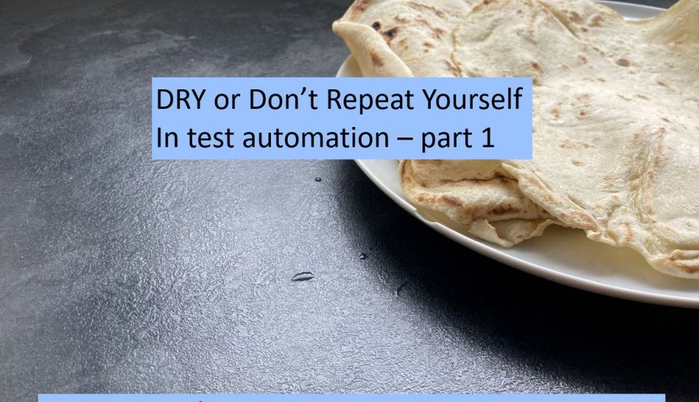 Picture of two wraps lying on a plate plus the following texts: "DRY or Don't Repeat Yourself in test automation part 1" and "mindfultester.com/dry-or-dont-repeat-yourself-in-test-automation-part-1 "!